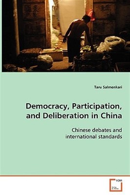 Democracy, Participation, and Deliberation in China, Paperback by Salmenkari,...