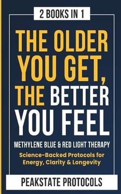 Peakstate Proto The Older You Get, The Better You Feel. Methylene  (Taschenbuch)