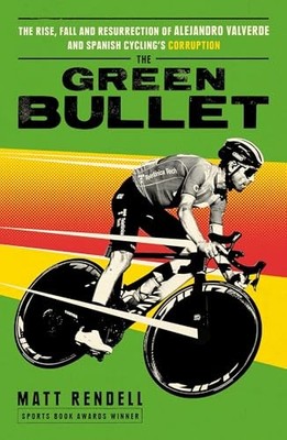 Matt Rendell - Green Bullet   The rise fall and resurrection of Aleja - H245z