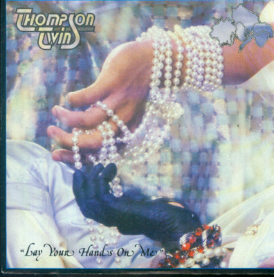7'' Thompson Twins/Lay Your Hands On Me (D)