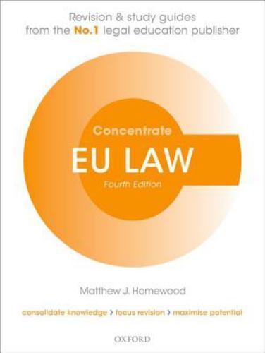 EU Law Concentrate : Law Revision and Study Guide by Matthew Homewood