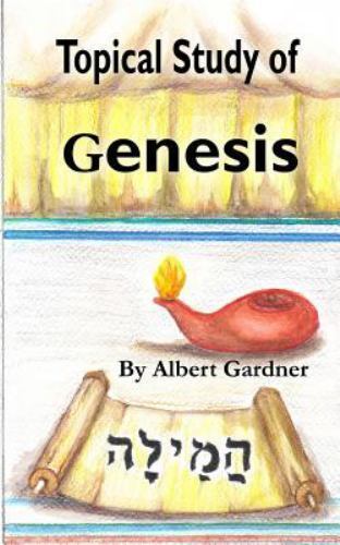 Laber Gardner Topical Study of Genesis by Albert Gardner (2013, Trade Paperback) for ...