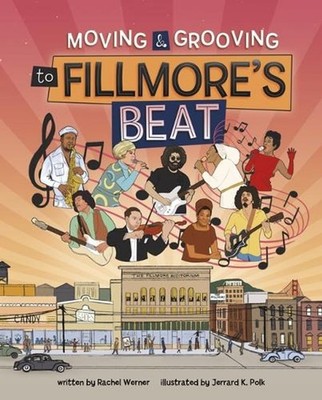 Moving and Grooving to Fillmore's Beat by Rachel Werner Hardcover Book