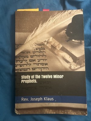 Study of the Twelve Minor Prophets. by REV Joseph Klaus (English) Paperback Book