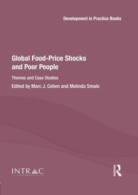 Global Food-Price Shocks and Poor People: Themes and Ca -  NEW Melinda Smale,  2