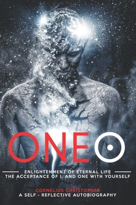 ONEO: Enlightenment of Eternal Life, The Acceptance of I, and One With Yours...