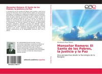 MonseñOr Romero: El Santo De Los Pobres, La Justicia Y La Paz Platero Buch 2018