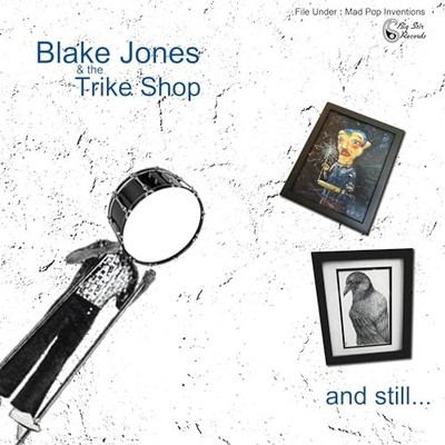 Blake Jones & The Trike Shop - And Still... [VINYL]