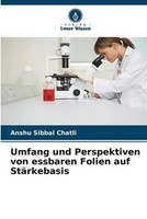 Anshu Sibbal Chatli | Umfang Und Perspektiven Von Essbaren Folien Auf...