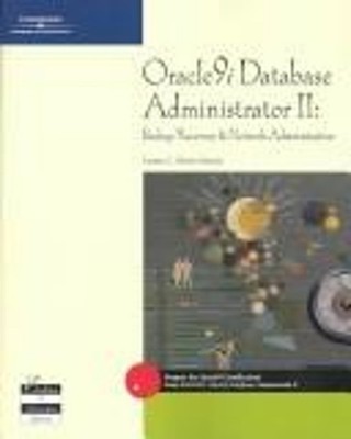 Oracle9i Database Administrator II : Backup, Recovery and Network