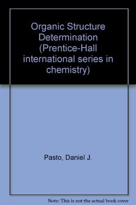 Organic Structure Determination, Daniel J. Pasto et Carl R. Johnson