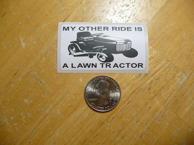 MY OTHER RIDE IS A LAWN TRACTOR STICKER DECAL 1 - 50 BULK PACK FUNNY GRASS LAWN