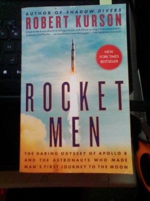 Rocket Men: The Daring Odyssey of Apollo 8 and the Astronauts Who Ma - VERY GOOD