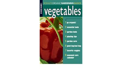 Vegetables Rodale Organic Gardening Basics New Book