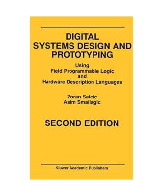 Digital Systems Design and Prototyping: Using Field Programmable Logic and Hardw