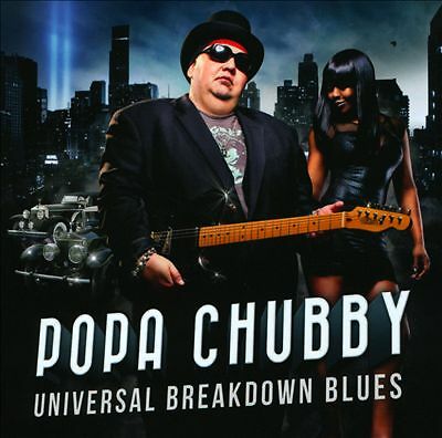 Universal Blues Breakdown, Popa Chubby, New