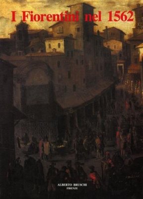 I fiorentini nel 1562 Descritione delle Bocche della Città et stato di Fiorenza