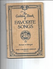 The Golden Book Of Favorite Songs, Revised And Enlarged A Treasury Of The B...