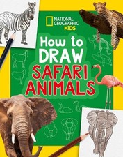 National Geographic Kids How to Draw Safari Animals (Paperback) (UK IMPORT)