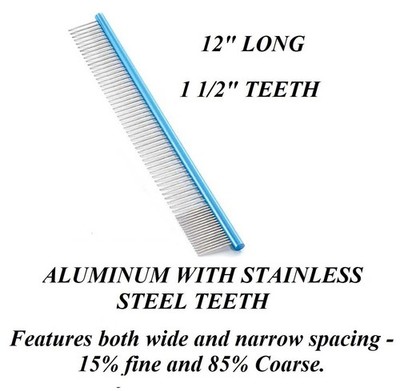 PET 12'' SUPER EXTRA-LONG FINE-COARSE ALUMINUM w/STAINLESS STEEL TEETH COMB