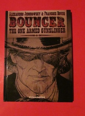 Bouncer: The One-Armed Gunslinger - Alexandro Jodorowsky - Hardcover 2011