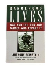 Dangerous Lives War Men & Women Who Report It Volatile War Zones Referenc...