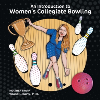 Trapp - An Introduction to Women's Collegiate Bowling - New paperback  - X555z