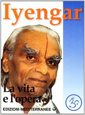 B. K. S. Iyengar M. Pietrafort Iyengar. La vita e l'oper (Paperback) (UK IMPORT)