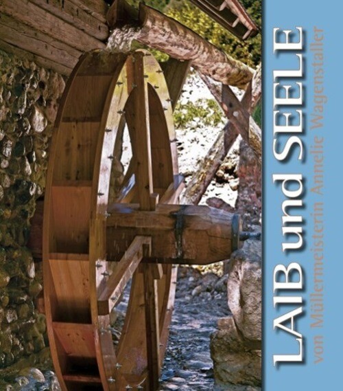 Thumbnail - Laib Und Seele | Annelie Wagenstaller | Deutsch | Buch | 2013
