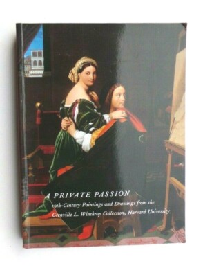 A Private Passion : 19th-Century Paintings and Drawings from the Grenville L....