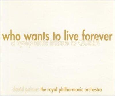Queen Who wants to live forever-A symphonic tribute by David Palmer/.. [Maxi-CD]