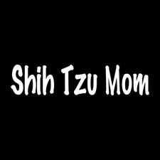 Shih Tzu Mom Dog Decal Sticker White Die Cut Vinyl