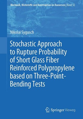 Stochastic Approach to Rupture Probability of Short Glass Fiber Reinforced...