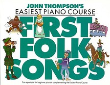 JOHN THOMPSON'S FIRST FOLK SONGS: LATER ELEMENTARY LEVEL By Hal Leonard Corp.