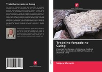 Sergey Shevyrin | Trabalho ForçAdo No Gulag | Taschenbuch | Portugiesisch (2021)