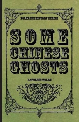 Lafcadio Hearn Some Chinese Ghosts (Taschenbuch)