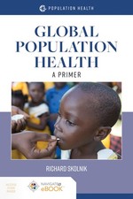 GLOBAL POPULATION HEALTH: A PRIMER: . BY Richard Skolnik PAPERBACK **NEW**