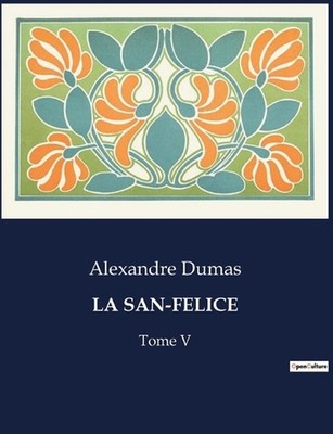 La San-Felice: Intrigues et passions ? Naples sous le r?gne de Ferdinand IV by A