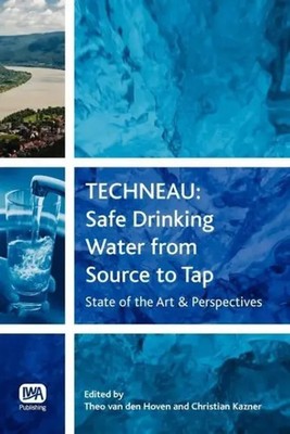 Techneau | Safe Drinking Water from Source to Tap: State-Of-Art & Perspectives