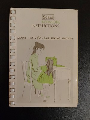 Sears Kenmore Instructions Manual Model 1703 Zig Zag Sewing Machine Part 34782