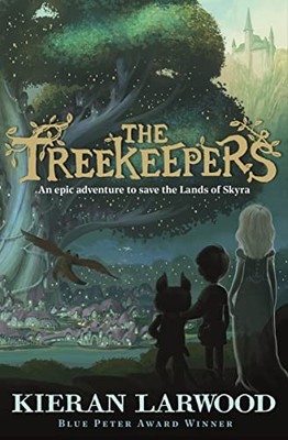 The Treekeepers: BLUE PETER BOOK AWARD-WINNING AUTHOR - Larwood, Kieran
