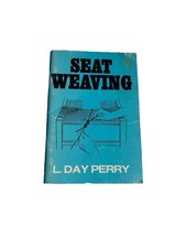 Seat Weaving by L. Day Perry - 1989 Printing Vintage 3rd Edition Paperback