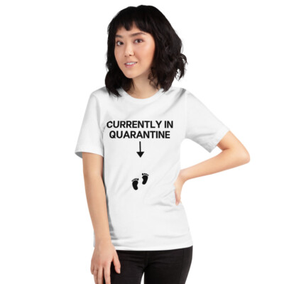 Currently In Quarantine T-Shirt Funny New Mom Pregnancy Gifts 2020