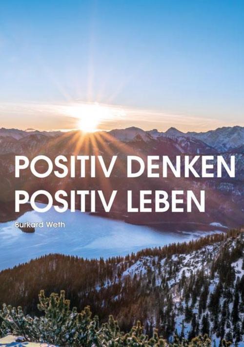 Thumbnail - Positiv Denken - Positiv Leben, Burkard Weth