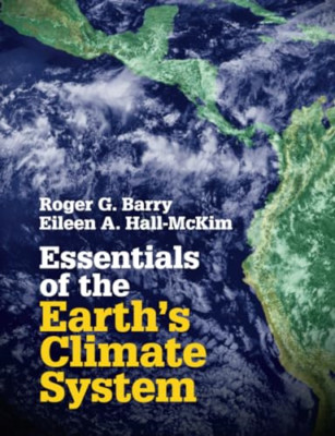 Essentials of the Earth's Climate System - Paperback NEW Dr Roger G. Bar 2014-03