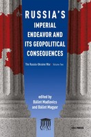 Russia's Imperial Endeavor And Its Geopolitical Consequences | Madlovics (U. A.)
