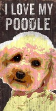 Pet Dog Sign - I Love My Poodle NEW Rectangular Wood Wall House Puppy Poster