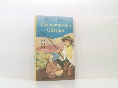 Der spanische Gärtner Roman Cronin, A. J., Edmund Th. Kauer  und Richard Hoffman