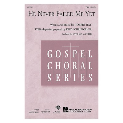 Hal Leonard He Never Failed Me Yet TTBB arranged by Keith Christopher