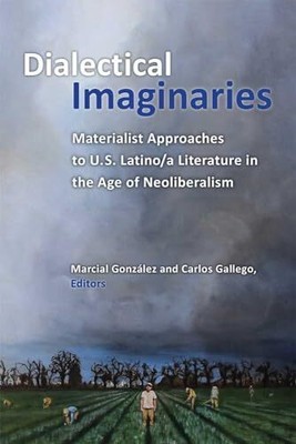 Dialektische Imaginationen: Materialistische Annäherungen an US-Latinos/eine Literatur...